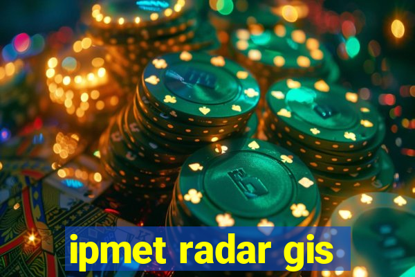 ipmet radar gis